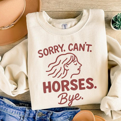 Sorry Can't Horses Bye PNG, Horse Sweatshirt Design - 300 DPI Design for