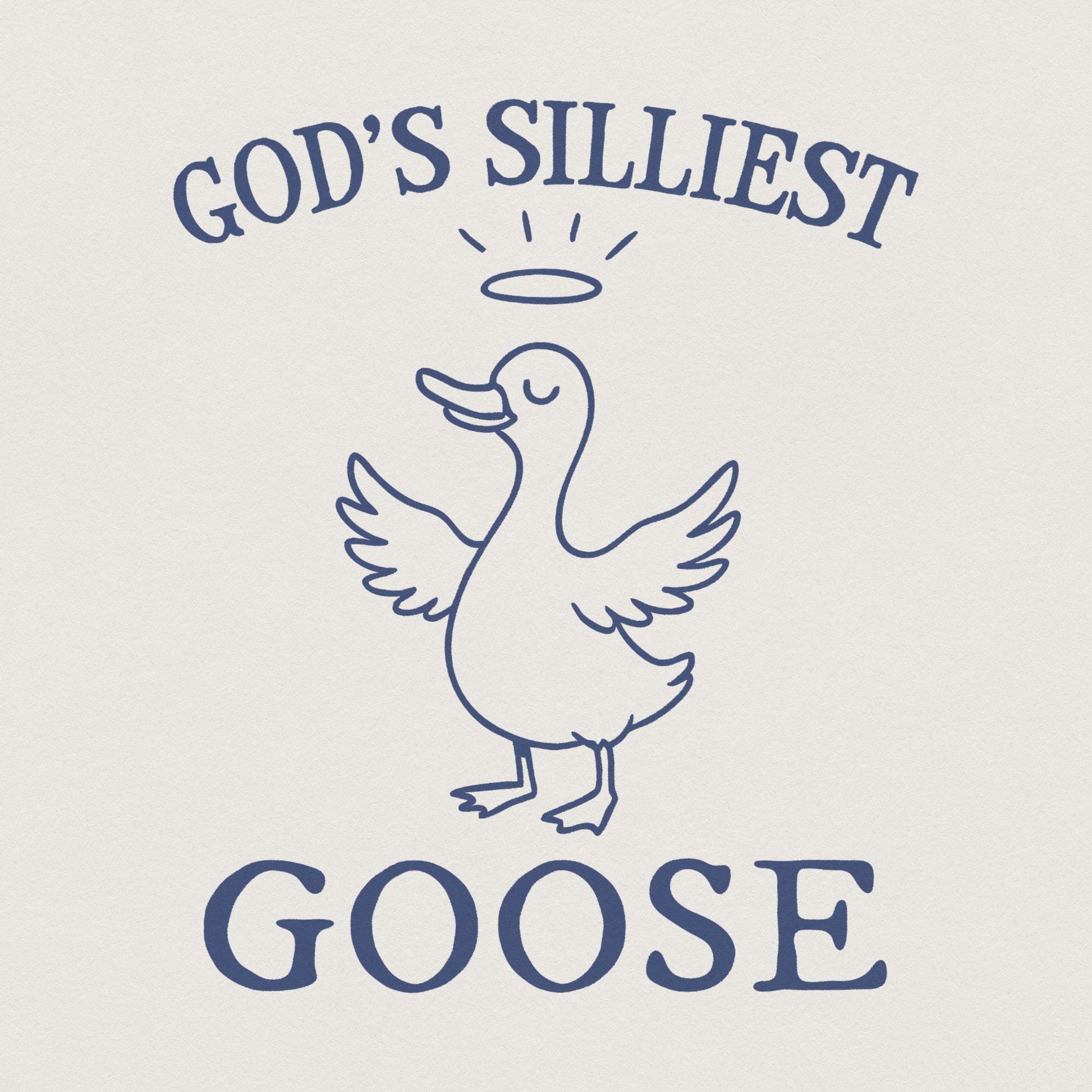 God's Silliest Goose png, Funny Silly Goose - 300 DPI Design for T-Shirt