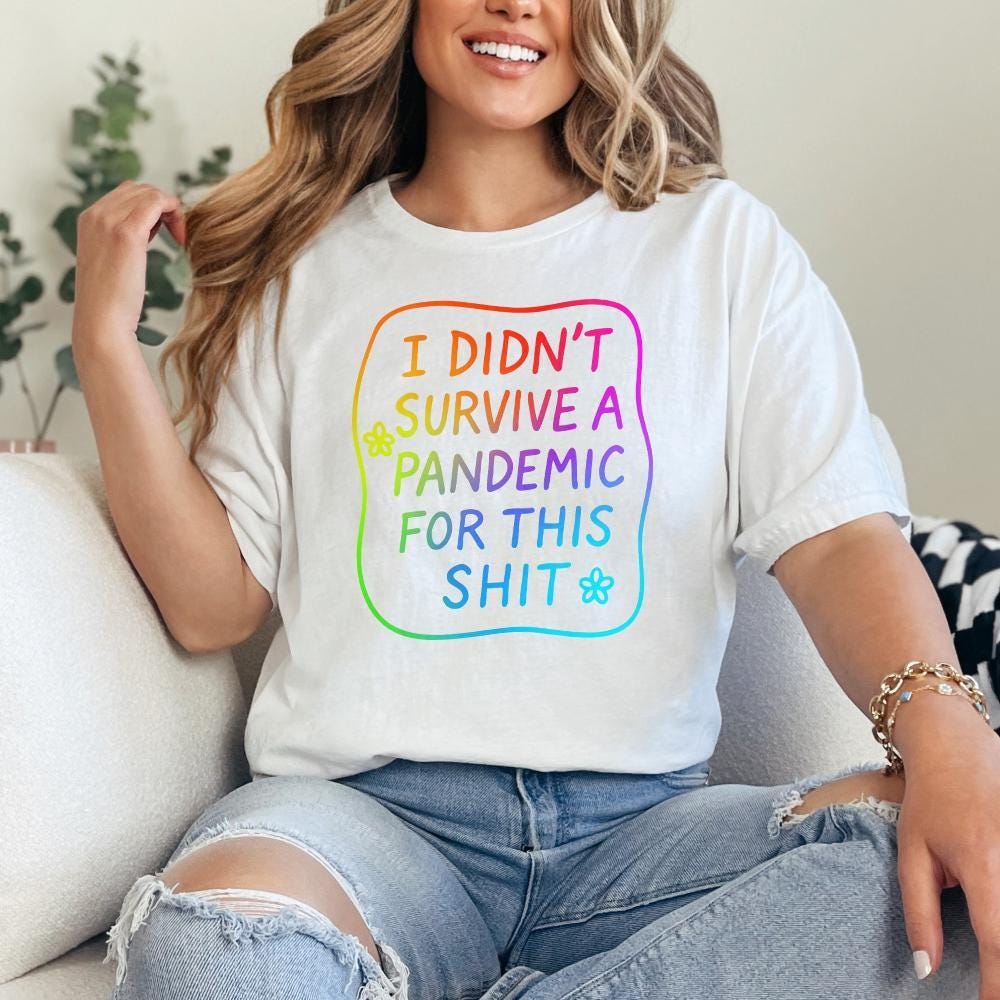 I Didn't Survive the Pandemic for This Shit PNG, Social Justice Designs -