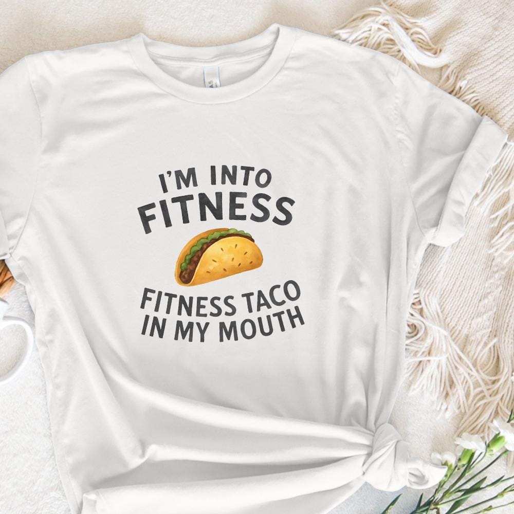 I'm Into Fitness Fitness Taco In My Mouth Png, Funny Png - 300 DPI Design