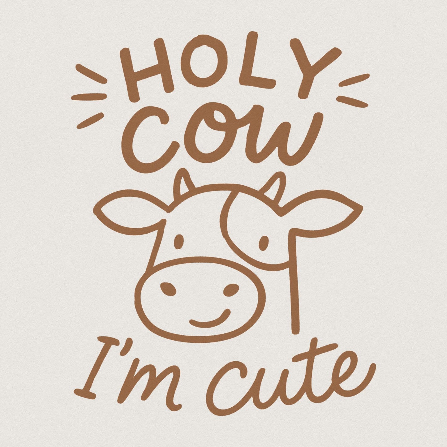 Holy Cow I'm Cute png, Cute Baby Cow png - 300 DPI Design for T-Shirt