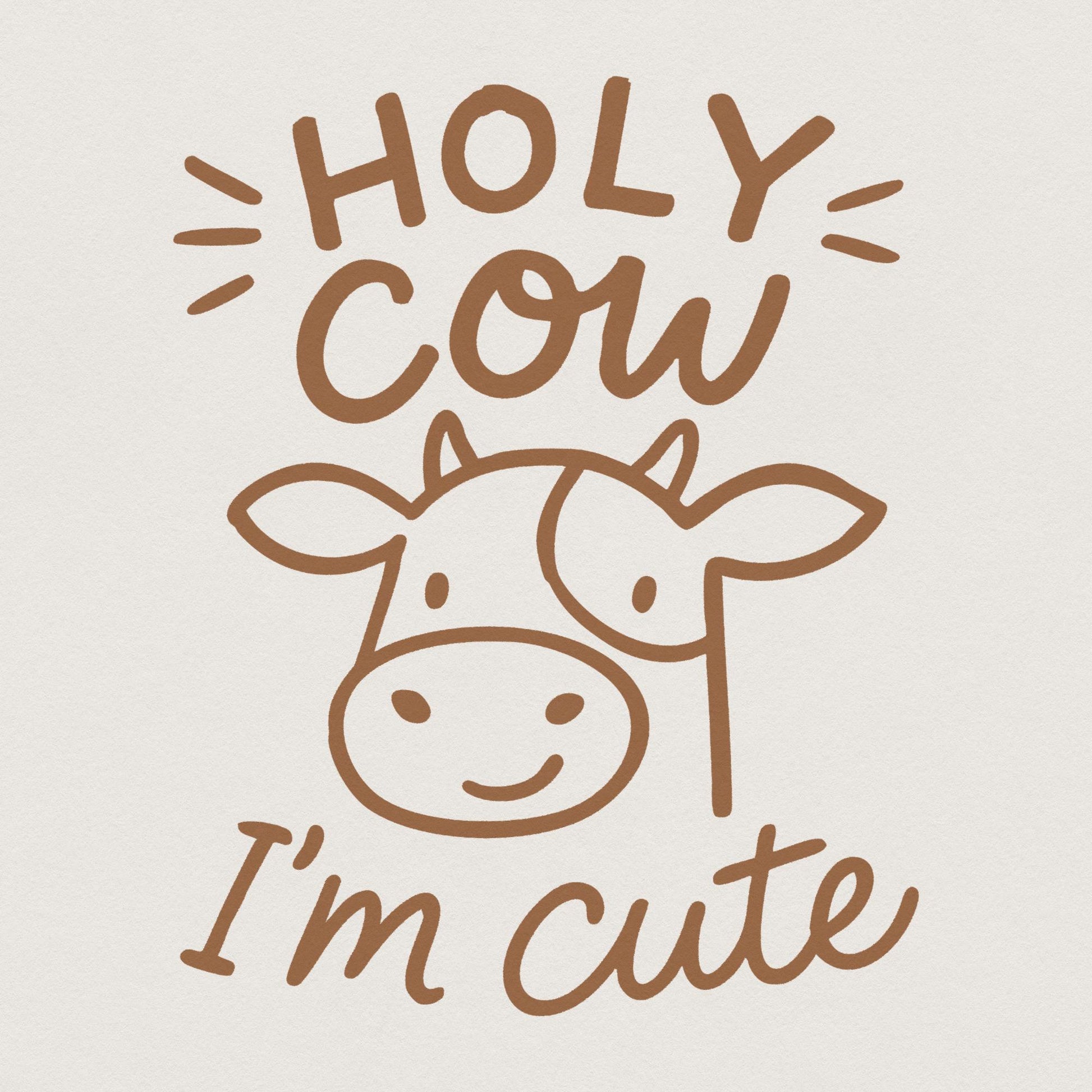 Holy Cow I'm Cute png, Cute Baby Cow png - 300 DPI Design for T-Shirt
