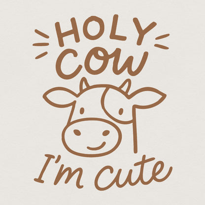 Holy Cow I'm Cute png, Cute Baby Cow png - 300 DPI Design for T-Shirt