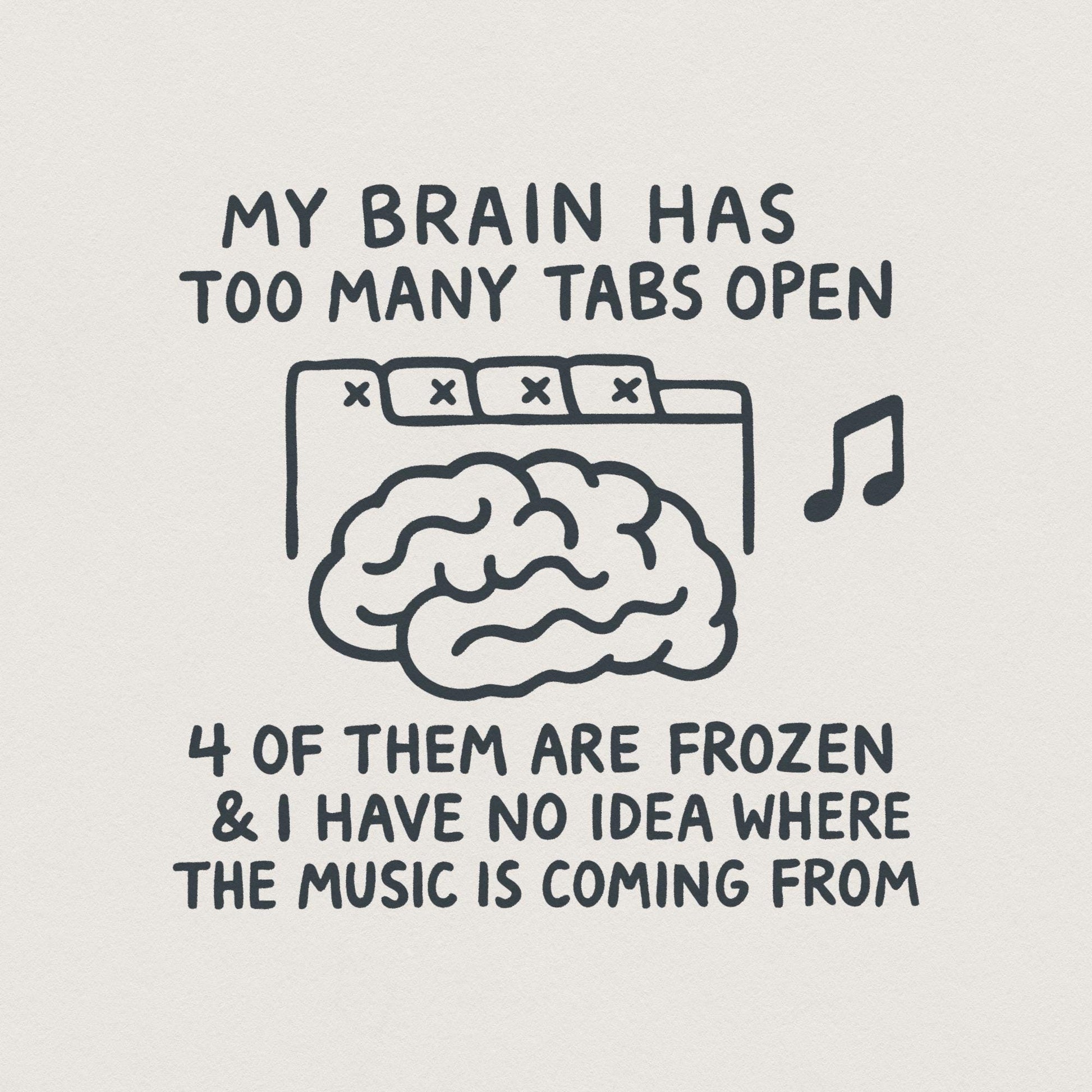 My Brain Has Too Many Tabs Open Sticker, Funny Mom Decal - 300 DPI Design