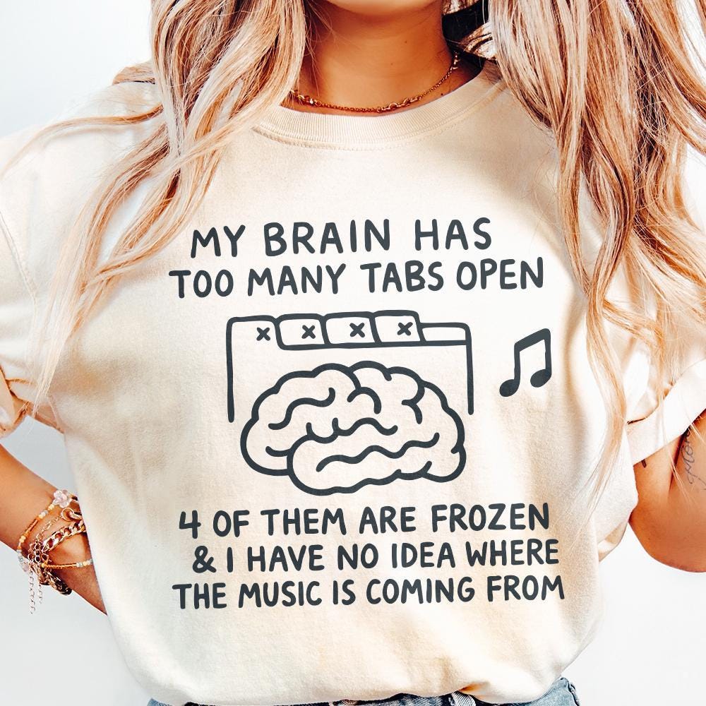My Brain Has Too Many Tabs Open Sticker, Funny Mom Decal - 300 DPI Design