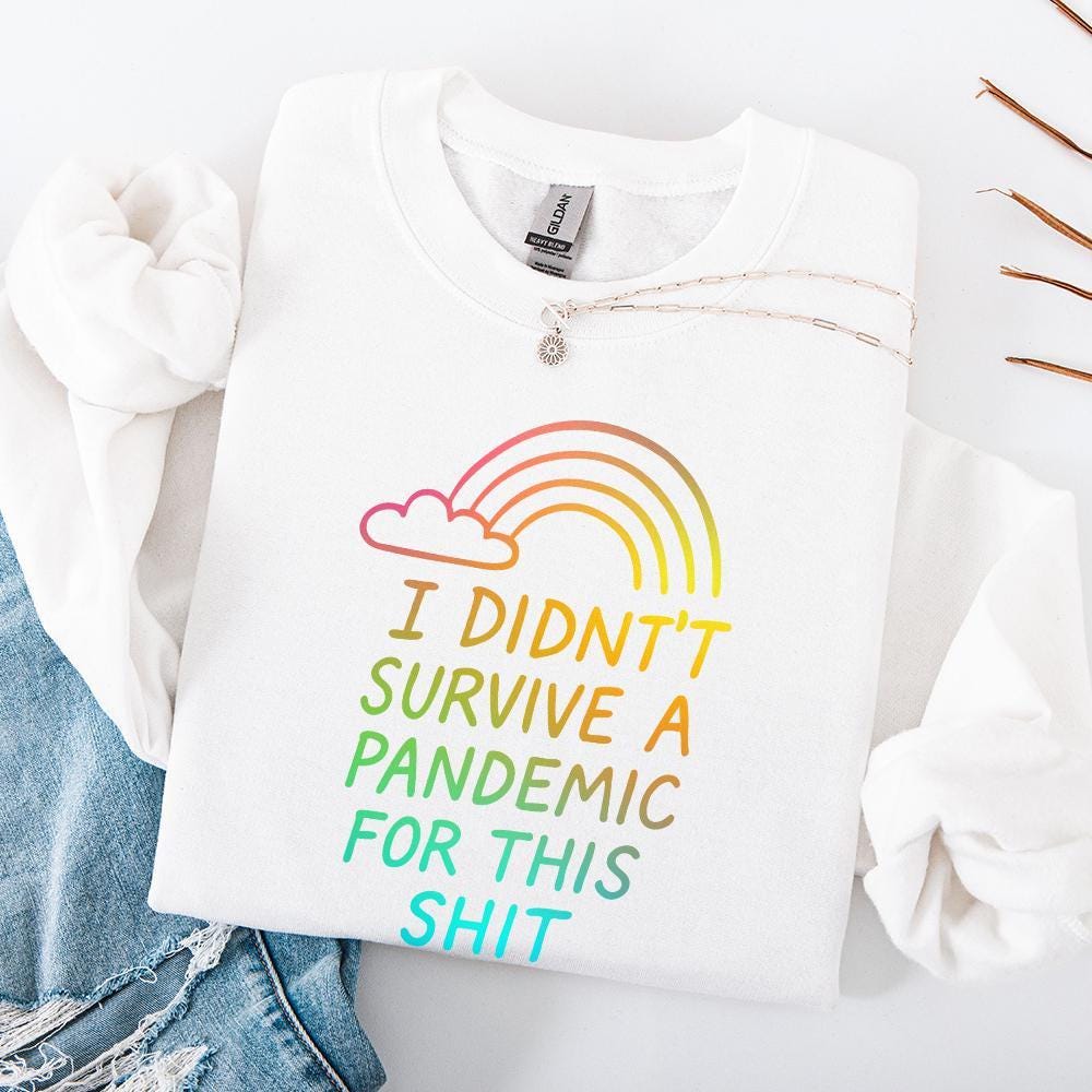 I Didn't Survive the Pandemic for this Shit PNG, Social Justice Art - 300