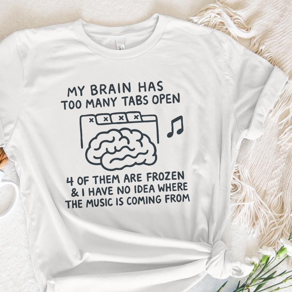 My Brain Has Too Many Tabs Open Sticker, Funny Mom Decal - 300 DPI Design