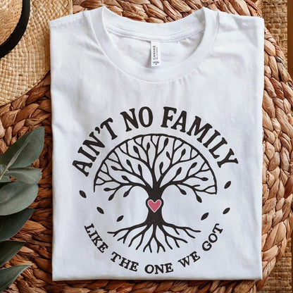 Ain't No Family Like The One We Got PNG, Family Tree Design - 300 DPI