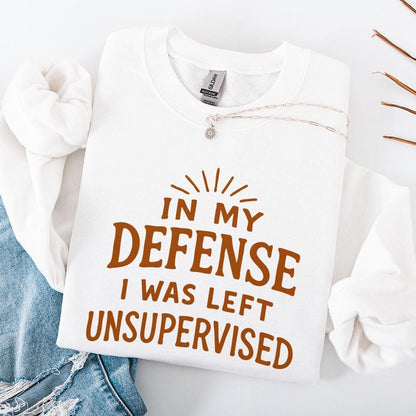 In My Defense I Was Left Unsupervised Png, Funny Png - 300 DPI Design for