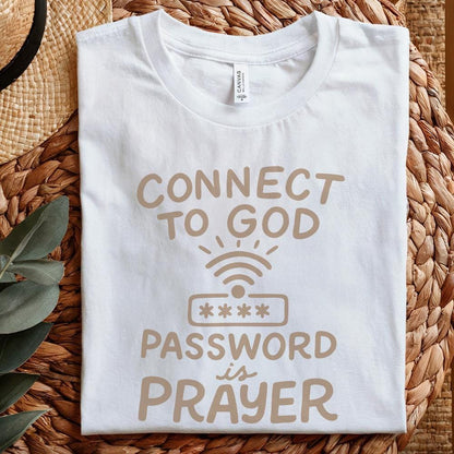 Connect To God The Password Is Prayer PNG, Inspirational Christian Shirt