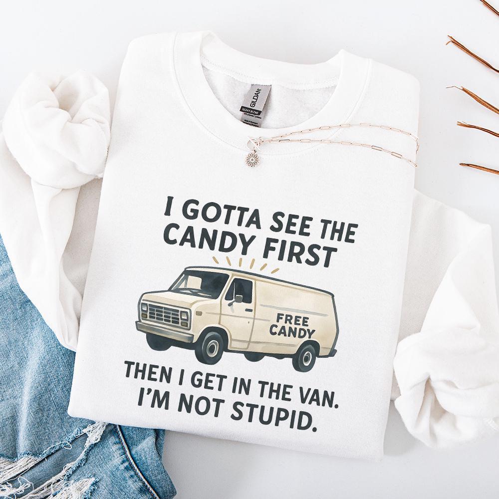 Funny Free Candy Van PNG, I Gotta See The Candy First - 300 DPI Design