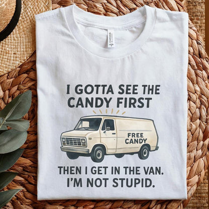 Funny Free Candy Van PNG, I Gotta See The Candy First - 300 DPI Design
