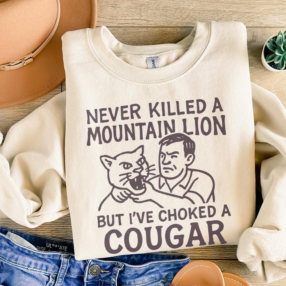 Never Killed a Mountain Lion, Choked a Cougar PNG - 300 DPI Design for
