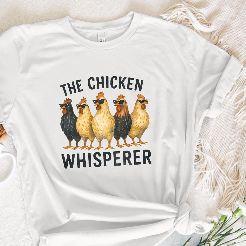 The Chicken Whisperer PNG, Funny Chicken PNG - 300 DPI Design for T-Shirt