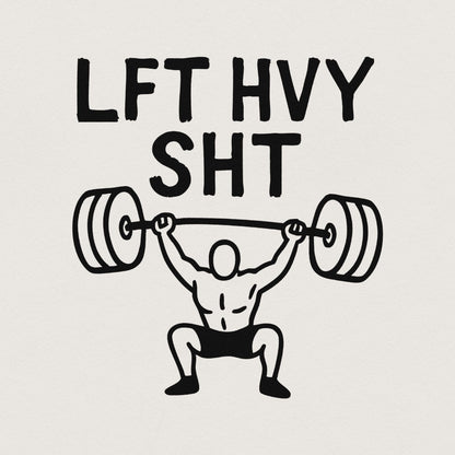 LFT HVY SHT png, Weightlift png - 300 DPI Design for T-Shirt