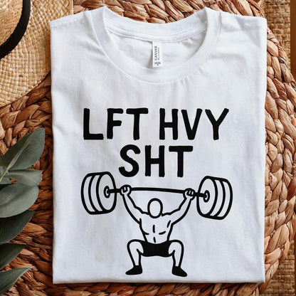 LFT HVY SHT png, Weightlift png - 300 DPI Design for T-Shirt