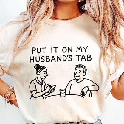 Put It On My Husband's Tab PNG, Funny Wife png - 300 DPI Design for T-Shirt