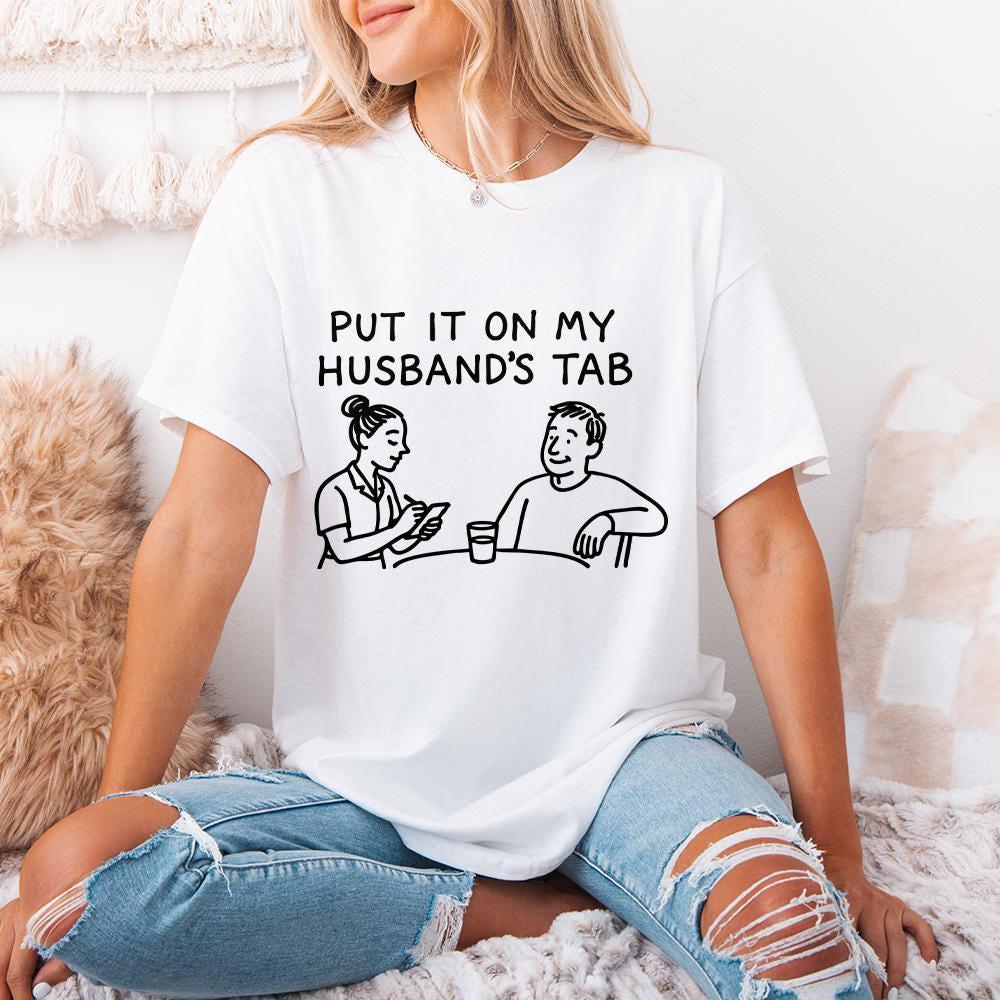 Put It On My Husband's Tab PNG, Funny Wife png - 300 DPI Design for T-Shirt