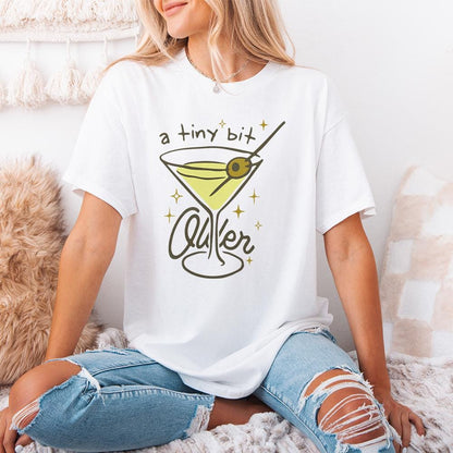 A Tini Bit Older png, Martini Birthday PNG - 300 DPI Design for T-Shirt