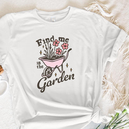 Find me in the garden png, Gardening png - 300 DPI Design for T-Shirt