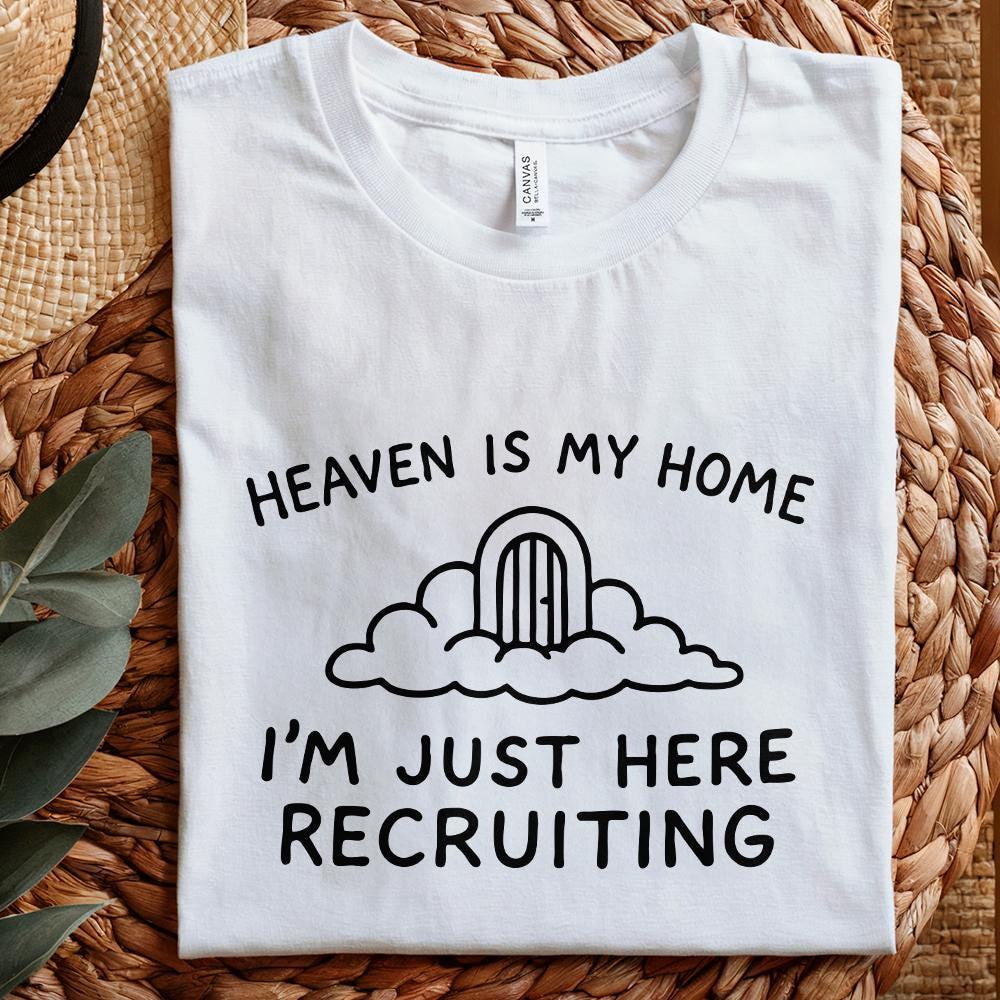 Heaven Is My Home I'm Just Here Recruiting PNG, Christian png Design -