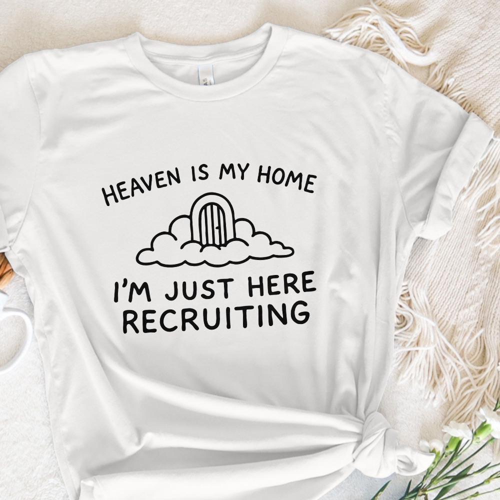 Heaven Is My Home I'm Just Here Recruiting PNG, Christian png Design -