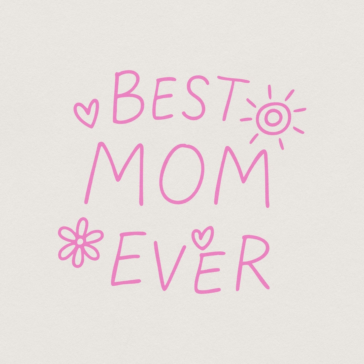Best Mom Ever Png, Cute Mama Png - 300 DPI Design for T-Shirt