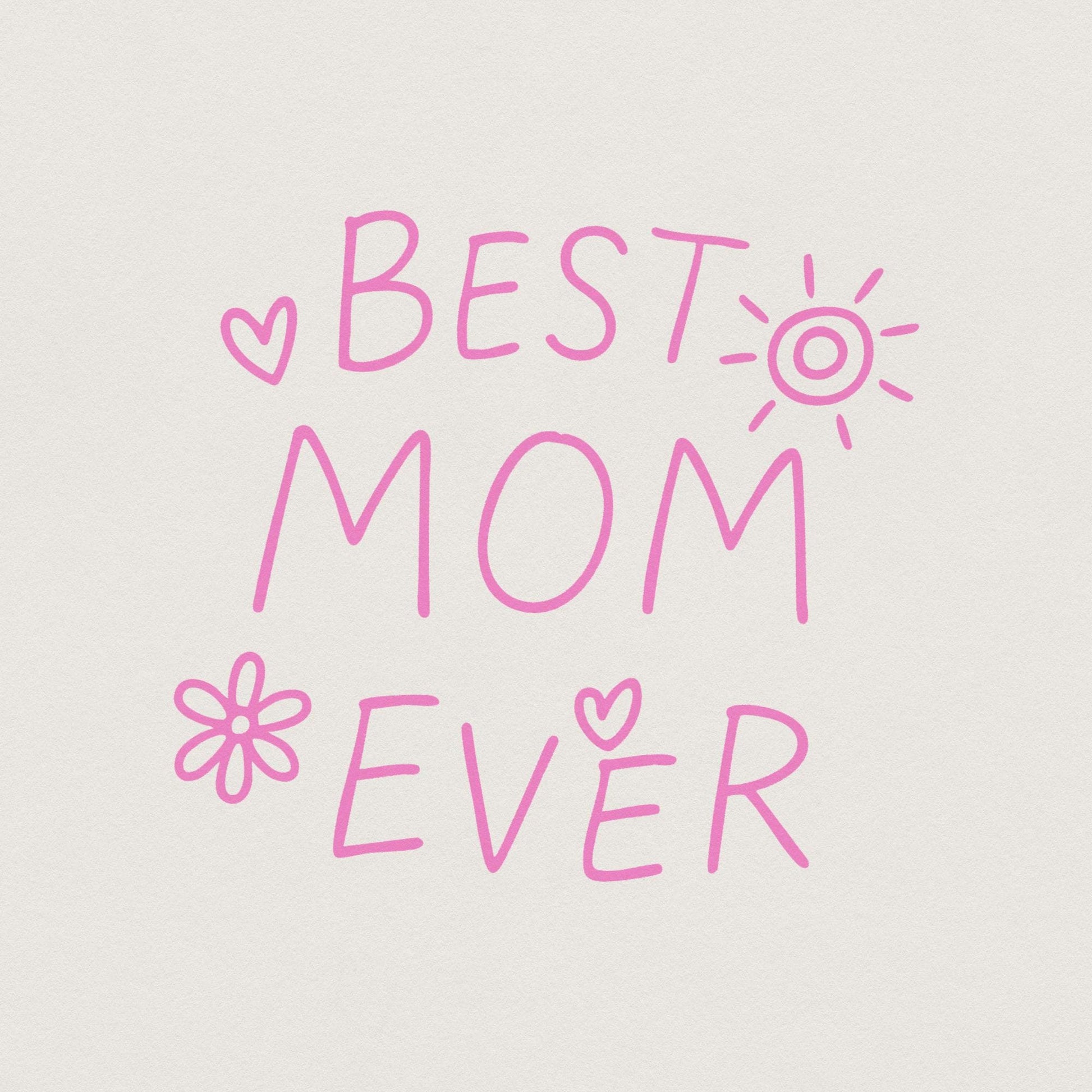 Best Mom Ever Png, Cute Mama Png - 300 DPI Design for T-Shirt