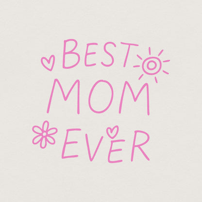 Best Mom Ever Png, Cute Mama Png - 300 DPI Design for T-Shirt
