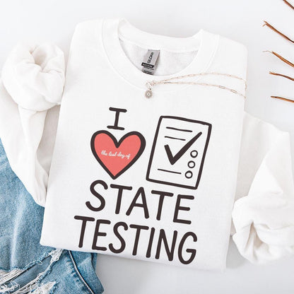 I Love State Testing Shirt, Funny Teacher Gift - 300 DPI Design for T-Shirt