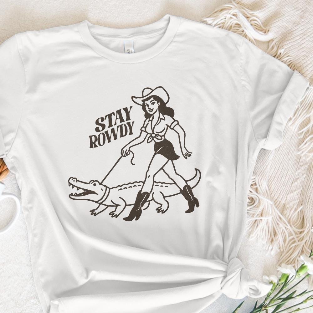Stay Rowdy PNG, Funny Cowgirl PNG - 300 DPI Design for T-Shirt