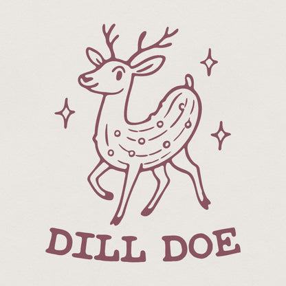 Dill Pickle Shirt PNG, Dill Doe Tee Design - 300 DPI Design for T-Shirt
