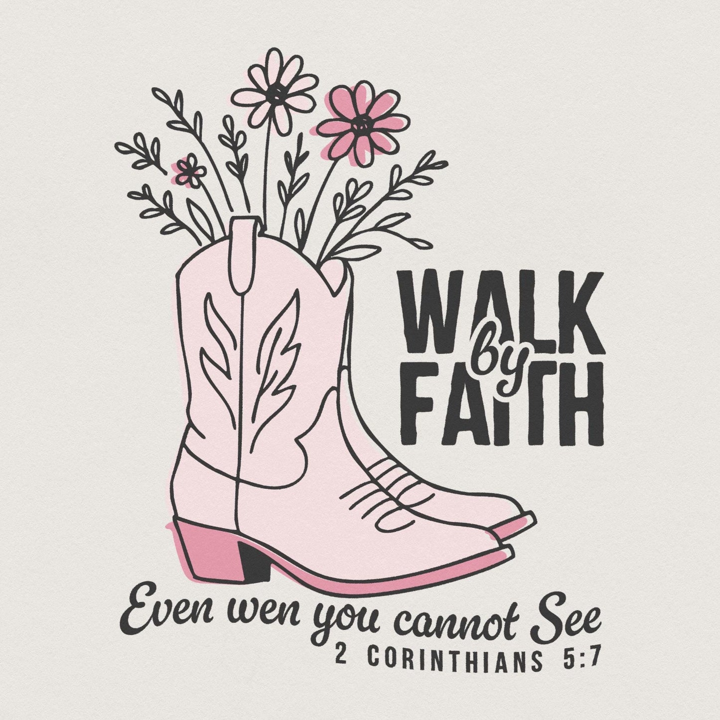 Walk by Faith Cowgirl Boots PNG, Custom DTF Transfer - 300 DPI Design for