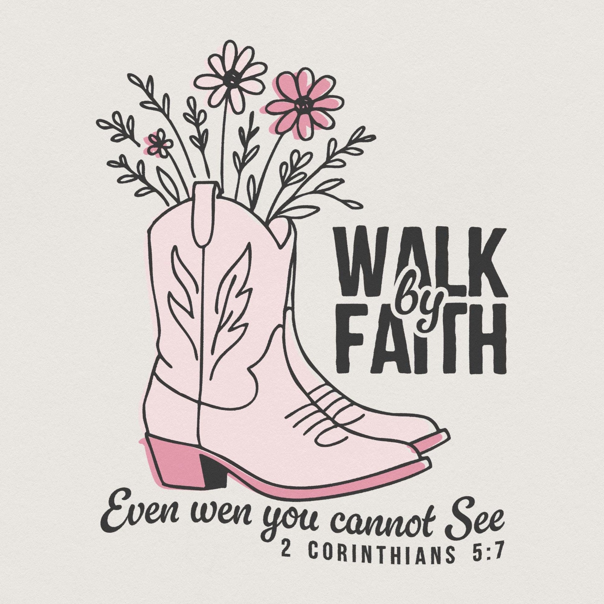 Walk by Faith Cowgirl Boots PNG, Custom DTF Transfer - 300 DPI Design for