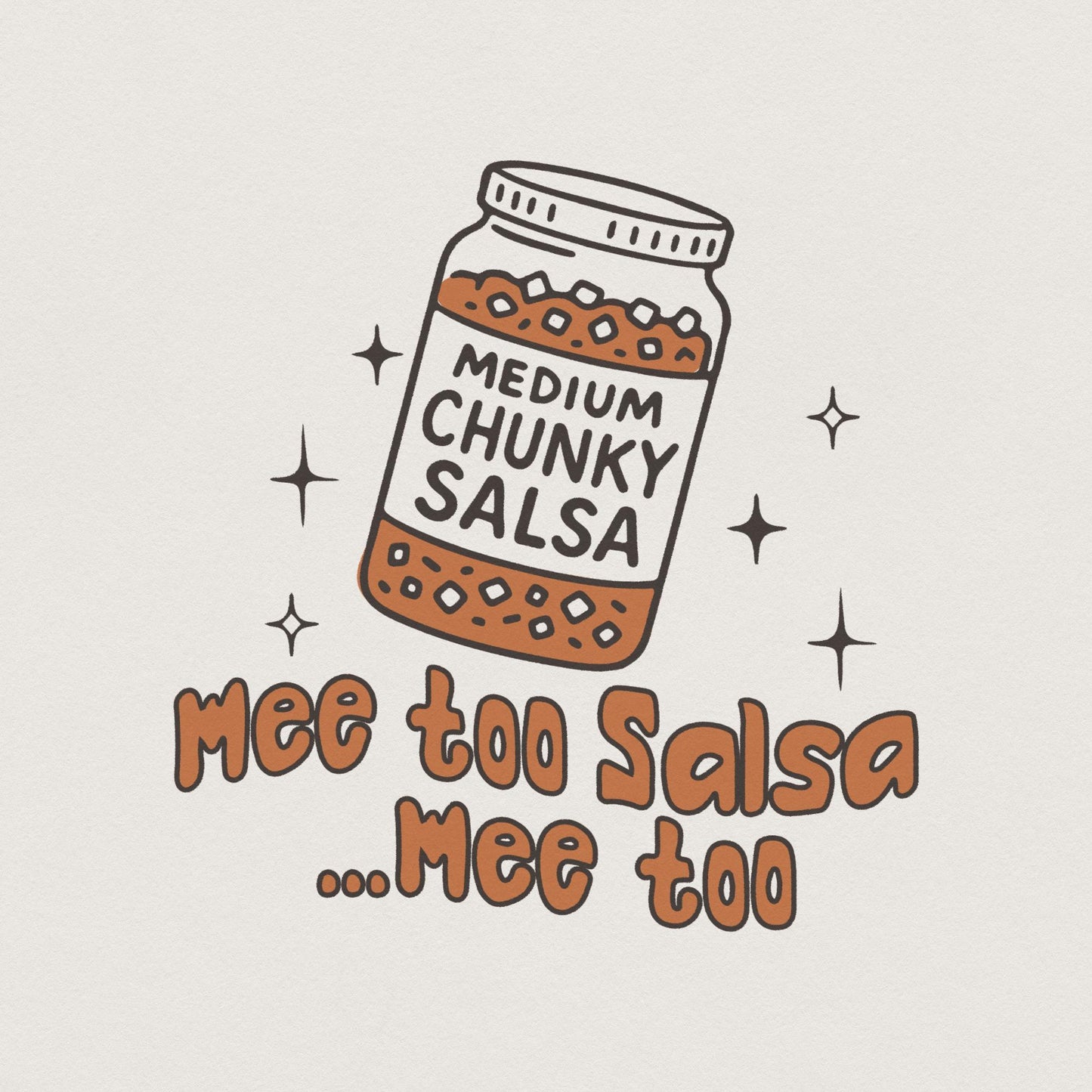 Funny Salsa Tee PNG, Chunky Salsa Me Too - 300 DPI Design for T-Shirt