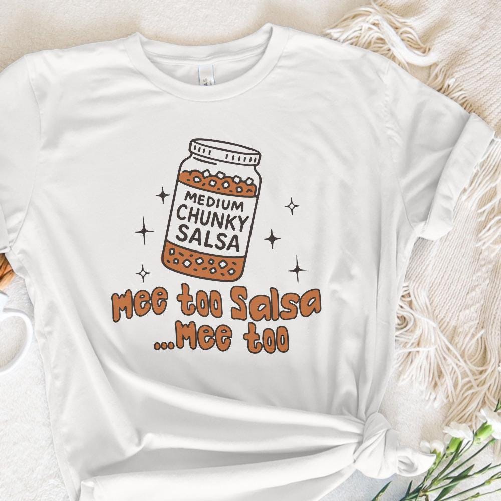 Funny Salsa Tee PNG, Chunky Salsa Me Too - 300 DPI Design for T-Shirt