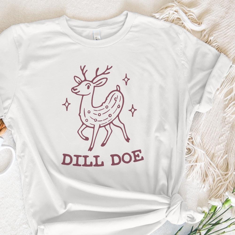 Dill Pickle Shirt PNG, Dill Doe Tee Design - 300 DPI Design for T-Shirt