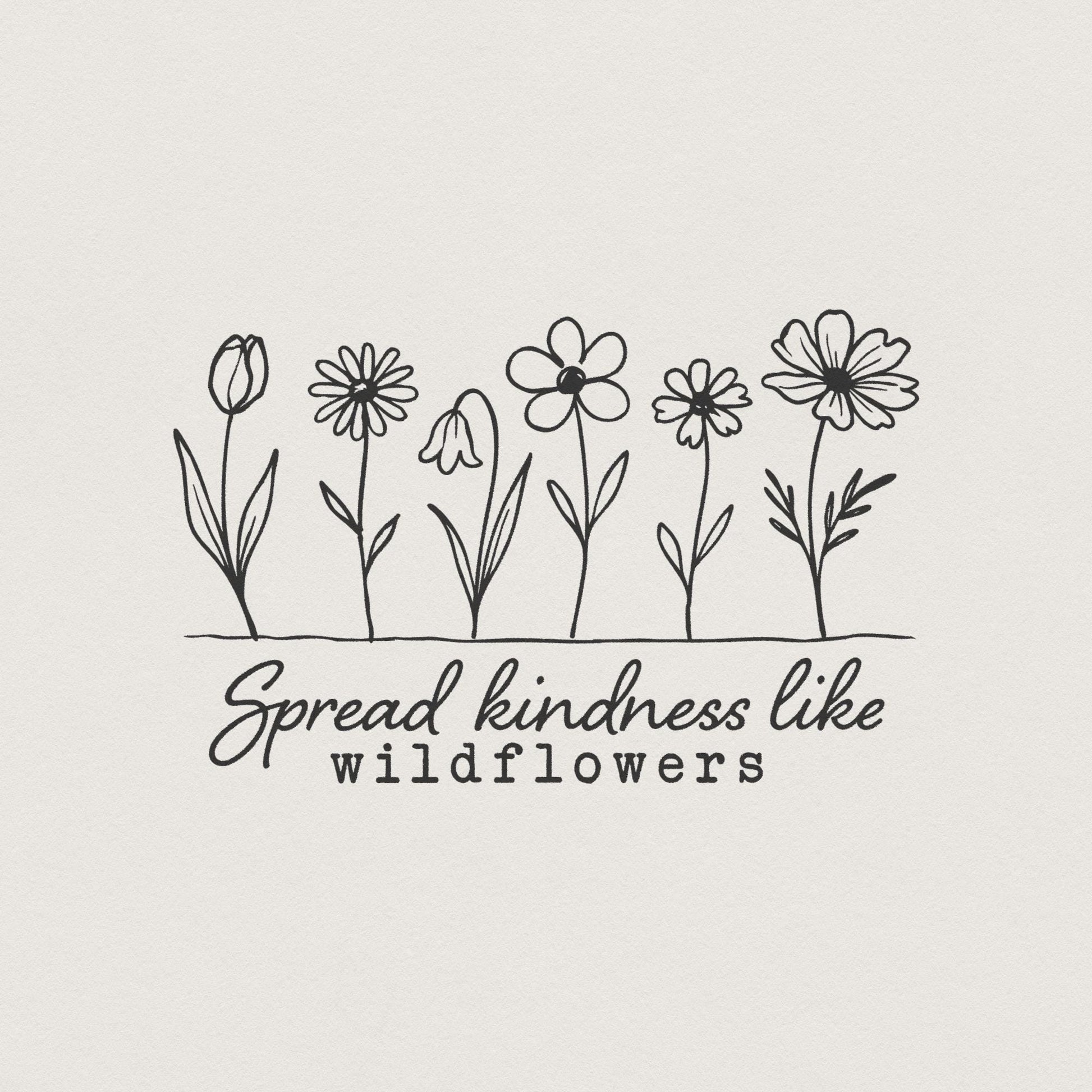 Spread Kindness Like Wildflowers PNG, Wildflower Mom Shirt png - 300 DPI
