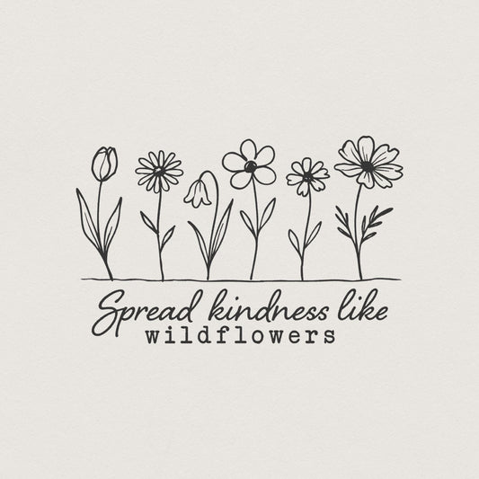 Spread Kindness Like Wildflowers PNG, Wildflower Mom Shirt png - 300 DPI