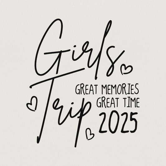 Girls Trip 2025 PNG, Girls Getaway - 300 DPI Design for T-Shirt