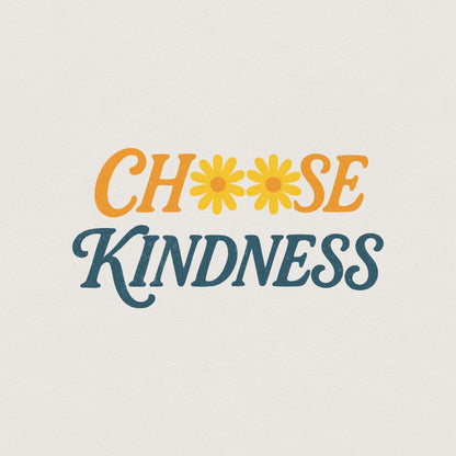 Choose Kindness PNG, Kindness Theme - 300 DPI Design for T-Shirt