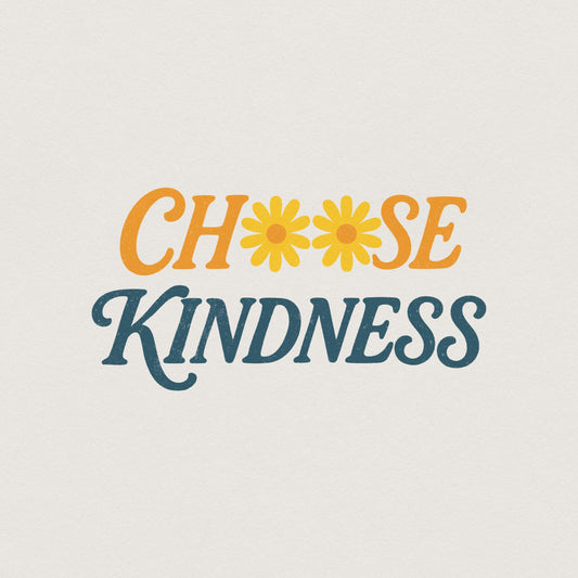 Choose Kindness PNG, Kindness Theme - 300 DPI Design for T-Shirt