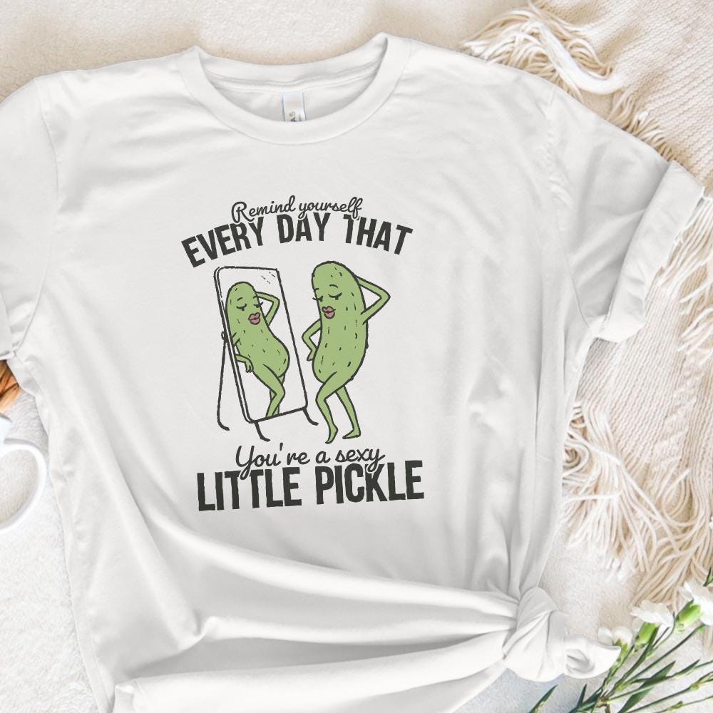 Funny Sublimation T Shirt, Pickle Humor PNG - 300 DPI Design for T-Shirt