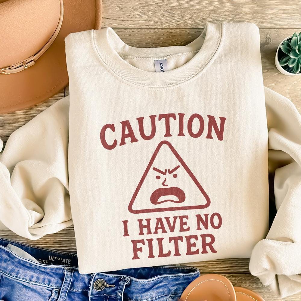 Caution I Have No Filter PNG, Funny Sarcastic Quotes - 300 DPI Design for