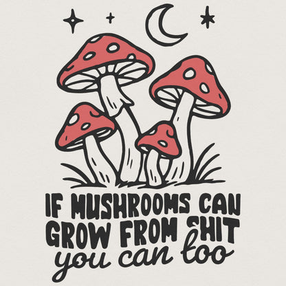 Funny Motivational Quote PNG, Mushrooms Sublimation Design - 300 DPI
