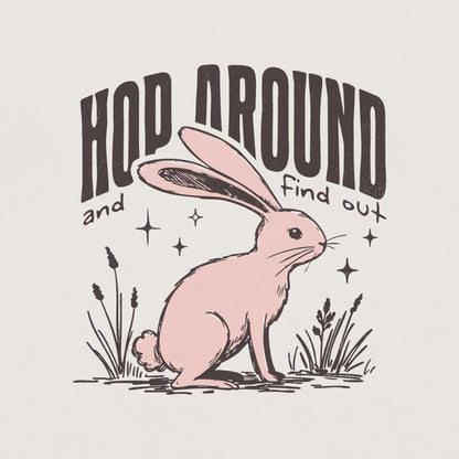 Hop Around and Find Out, Funny Easter png - 300 DPI Design for T-Shirt