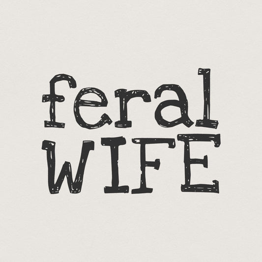 Feral Wife PNG Digital Download, Sublimation DTF Design - 300 DPI Design