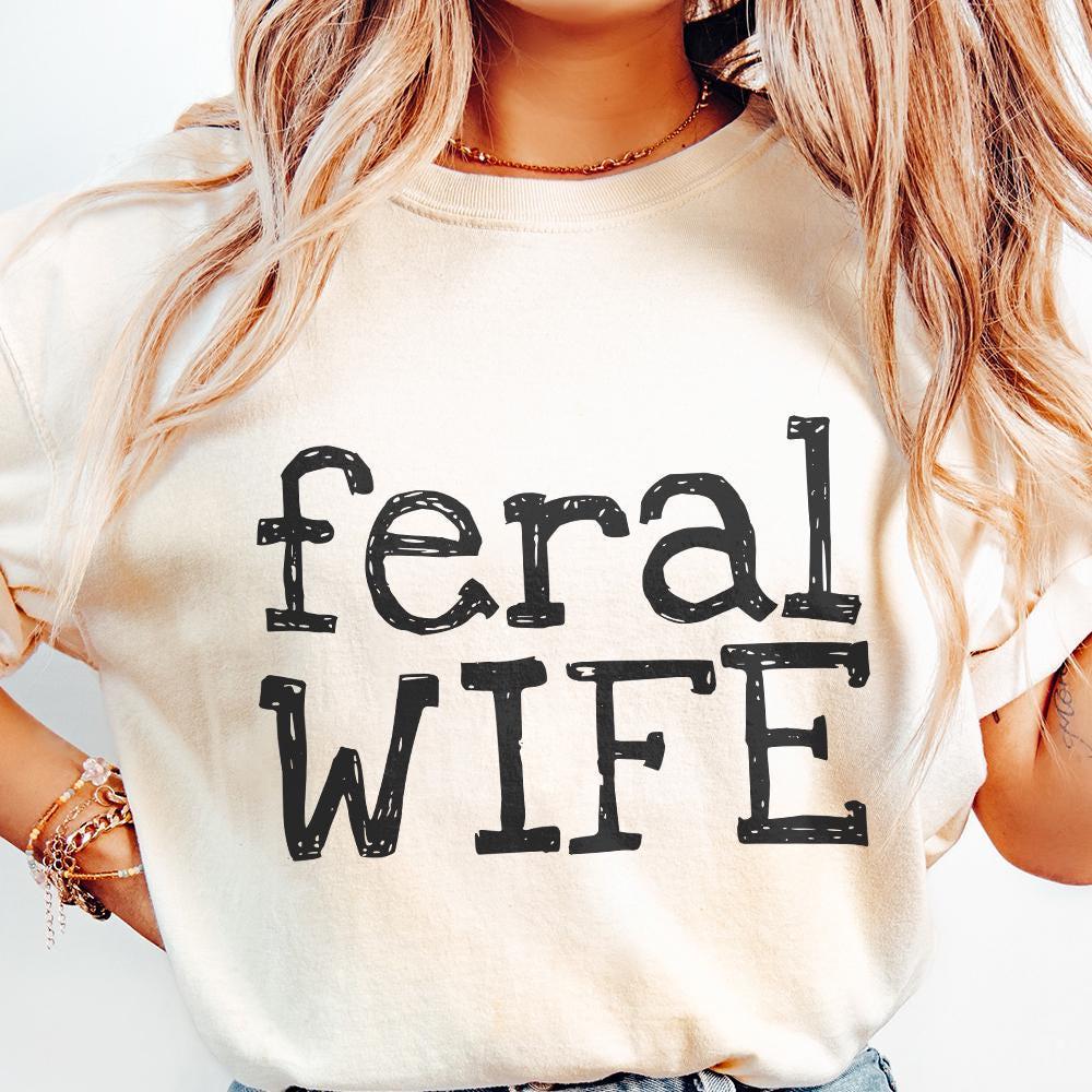 Feral Wife PNG Digital Download, Sublimation DTF Design - 300 DPI Design