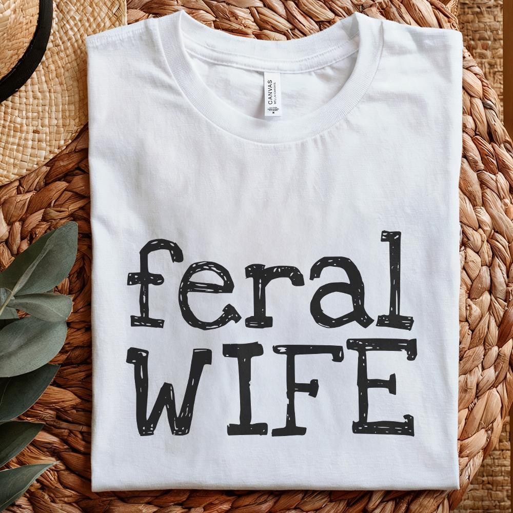 Feral Wife PNG Digital Download, Sublimation DTF Design - 300 DPI Design