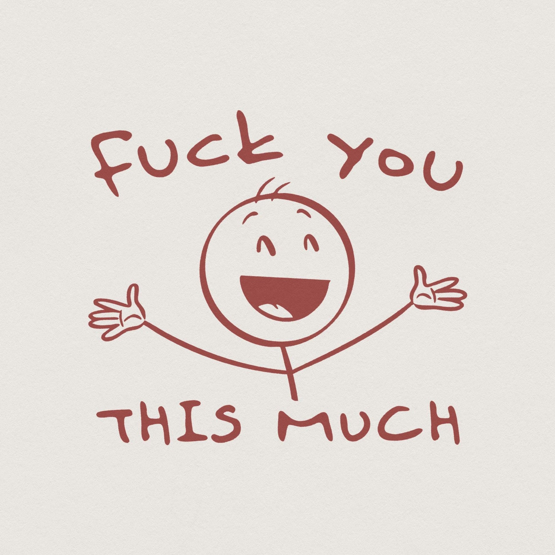 Fuck You This Much Digital Image, Stickman PNG - 300 DPI Design for T-Shirt